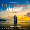 Romantic Poetry - Unse Mulaqat Ho Gayi